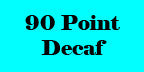 90 Point Decaf: South American Blend